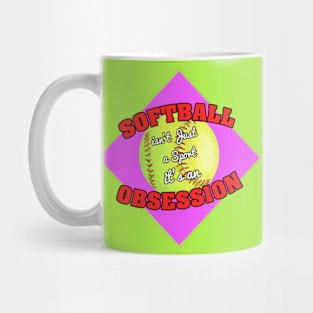 Softball isn't just a sport Mug